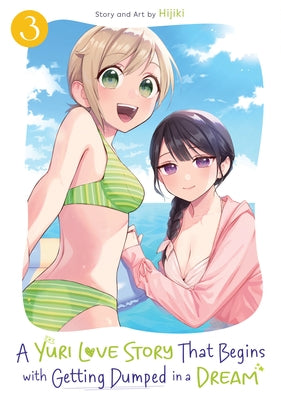 A Yuri Love Story That Begins with Getting Dumped in a Dream Vol. 3 by Hijiki