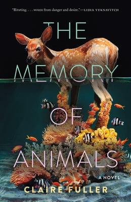 The Memory of Animals by Fuller, Claire