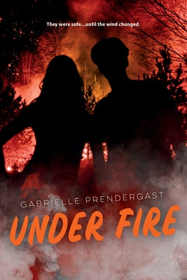 Under Fire by Prendergast, Gabrielle