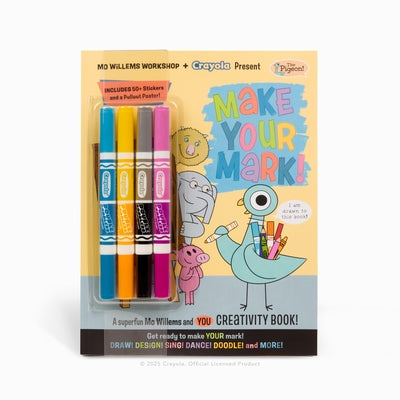 Mo Willems Workshop and Crayola Present: Make Your Mark!: A Superfun Mo Willems and You Creativity Book! by Mo Willems Workshop