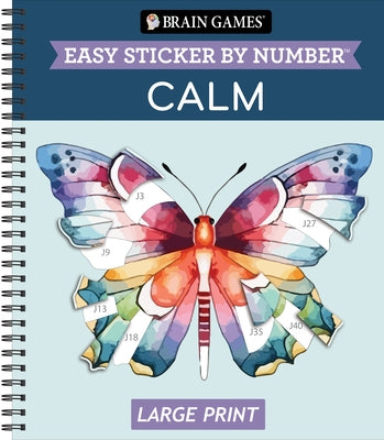 Brain Games - Easy Sticker by Number Large Print: Calm - Floral, Nature & Cozy Designs with Inspirational Quotes Relaxing Activity Gift for Seniors, A by Publications International Ltd