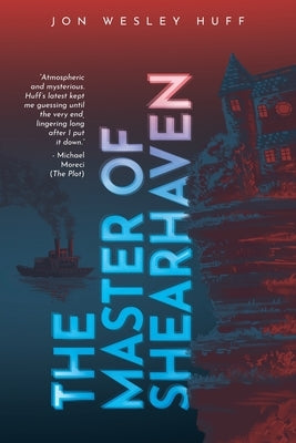 The Master of Shearhaven by Huff, Jon Wesley