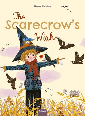 The Scarecrow's Wish by Xiaoning, Huang
