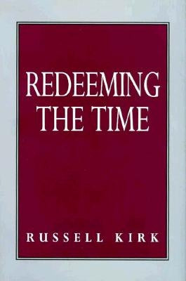 Redeeming the Time by Kirk, Russell