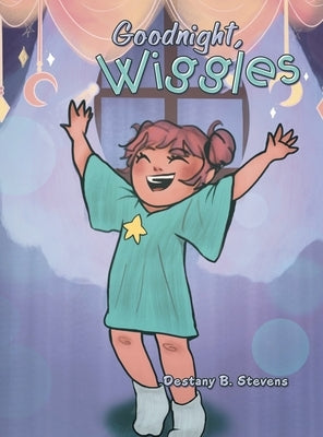 Goodnight, Wiggles by Stevens, Destany B.