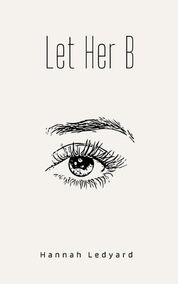 Let Her B by Ledyard, Hannah