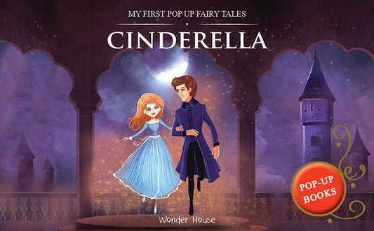 My First Pop Up Fairy Tales: Cinderella: Pop Up Books for Children by Wonder House Books