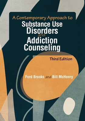 A Contemporary Approach to Substance Use Disorders and Addiction Counseling by Brooks, Ford