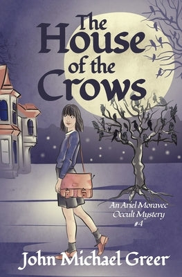 The House of the Crows by Greer, John Michael