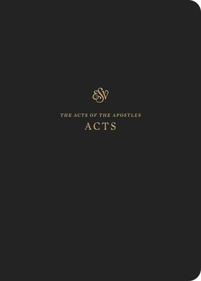 ESV Scripture Journal: Acts (Paperback) by Crossway Bibles