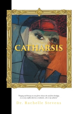 Catharsis by Stevens, Rachelle