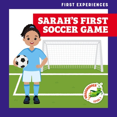 Sarah's First Soccer Game by Krekelberg, Alyssa