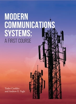 Modern Communications Systems: A First Course by Cooklev, Todor