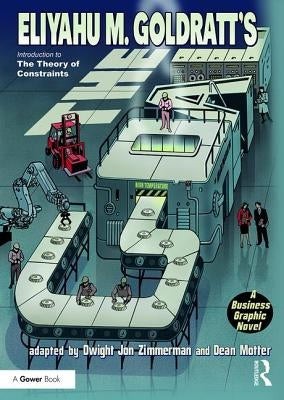 The Goal: A Business Graphic Novel by Goldratt, Eliyahu M.