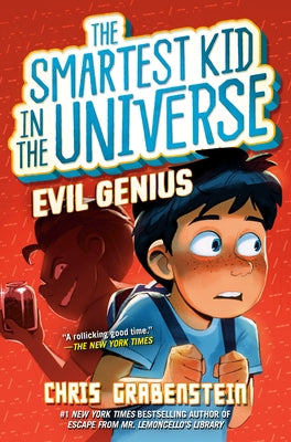 Evil Genius: The Smartest Kid in the Universe, Book 3 by Grabenstein, Chris
