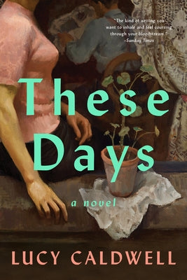 These Days by Caldwell, Lucy