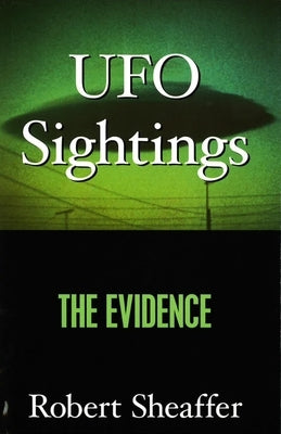 UFO Sightings: The Evidence by Sheaffer, Robert