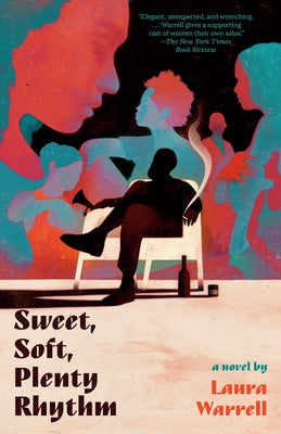 Sweet, Soft, Plenty Rhythm by Warrell, Laura