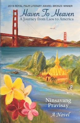 Haven to Heaven: A Journey from Laos to America by Pravisay, Ninsavang