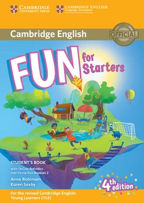 Fun for Starters Student's Book with Online Activities with Audio and Home Fun Booklet 2 by Robinson, Anne