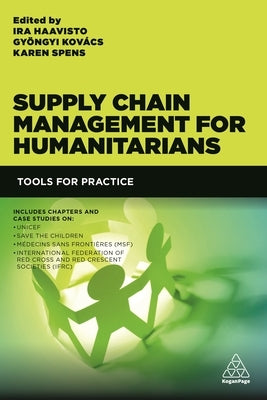 Supply Chain Management for Humanitarians: Tools for Practice by Haavisto, Ira