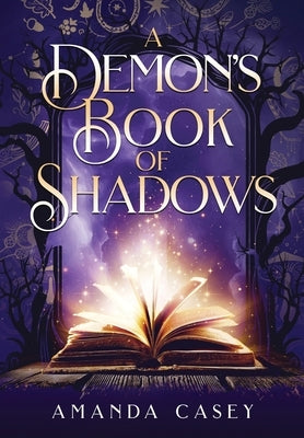 A Demon's Book of Shadows by Casey, Amanda W.