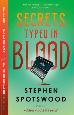 Secrets Typed in Blood: A Pentecost and Parker Mystery by Spotswood, Stephen