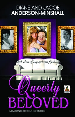 Queerly Beloved: A Love Story Across Genders by Anderson-Minshall, Diane