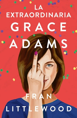 La Extraordinaria Grace Adams / Amazing Grace Adams by Littlewood, Fran