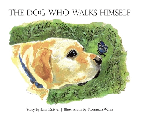 The Dog Who Walks Himself by Knitter, Lara