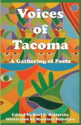 Voices of Tacoma: A Gathering of Poets by Battersby, Burl E.