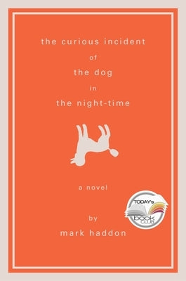 The Curious Incident of the Dog in the Night-Time by Haddon, Mark