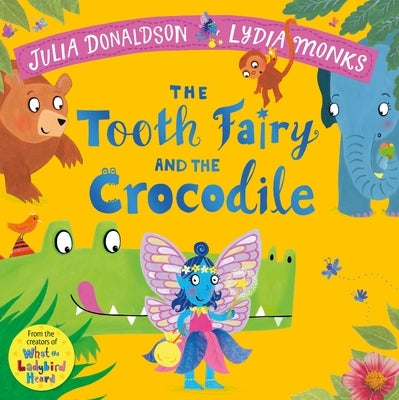 The Tooth Fairy and the Crocodile: A Magical Introduction to the Tooth Fairy for Young Children by Donaldson, Julia