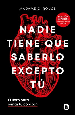 Nadie Tiene Que Saberlo Excepto Tú El Libro Para Sanar Tu Corazón / Nobody Has to Know But You by Rouge, Madame M.