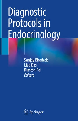 Diagnostic Protocols in Endocrinology by Bhadada, Sanjay