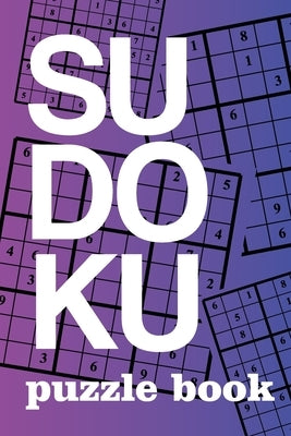 Sudoku Puzzle Book: Sudoku puzzle gift idea, 400 easy, medium and hard level. 6x9 inches 100 pages. by Books, Soul