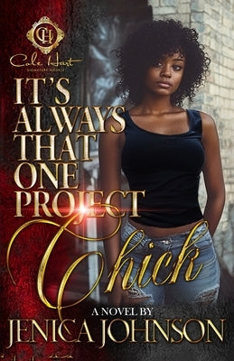 It's Always That One Project Chick: An African American Romance by Johnson, Jenica