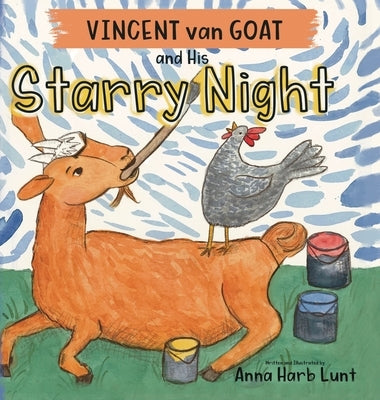 Vincent van Goat and His Starry Night by Lunt, Anna Harb