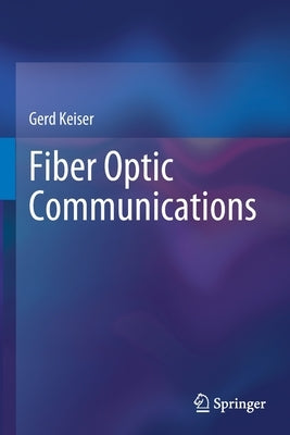 Fiber Optic Communications by Keiser, Gerd