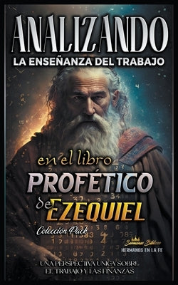 Analizando la Enseñanza del Trabajo en el Libro Profético de Ezequiel by B&#195;&#173;blicos, Sermones