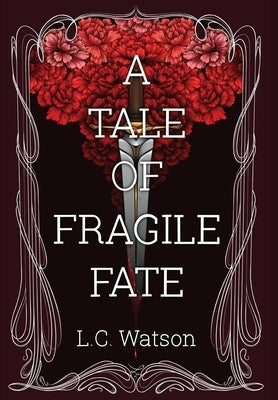 A Tale of Fragile Fate by Watson, L. C.
