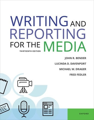 Writing & Reporting for the Media by Bender, John R.