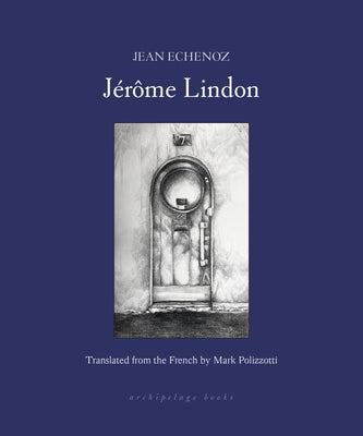Jérôme Lindon by Echenoz, Jean