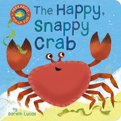 The Happy Snappy Crab: Peekaboo Pop-Up Fun! by Tiger Tales