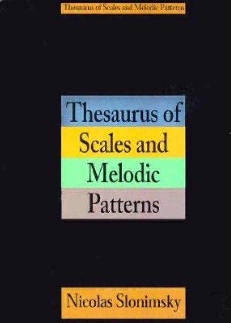 Thesaurus of Scales and Melodic Patterns by Slonimsky, Nicolas