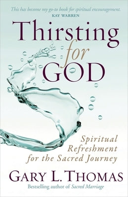 Thirsting for God by Thomas, Gary L.