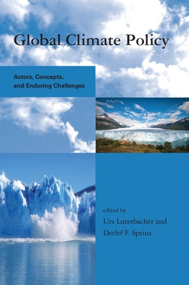 Global Climate Policy: Actors, Concepts, and Enduring Challenges by Luterbacher, Urs