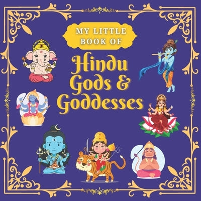 My Little Book of Hindu Gods and Goddesses: Children's Illustrated Book by Books, Ktn