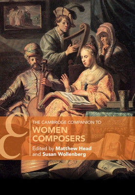 The Cambridge Companion to Women Composers by Head, Matthew