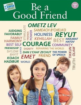 Living Jewish Values 3: Be a Good Friend by House, Behrman